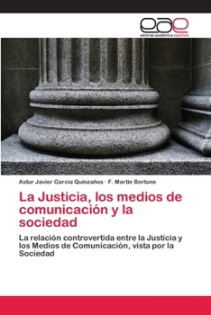 Paperback La Justicia, los medios de comunicación y la sociedad [Spanish] Book