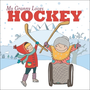 Paperback My Granny Loves Hockey Book