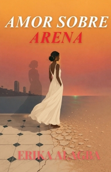 Amor sobre Arena (Spanish Edition)