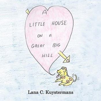 Paperback A Little House on a Great Big Hill Book