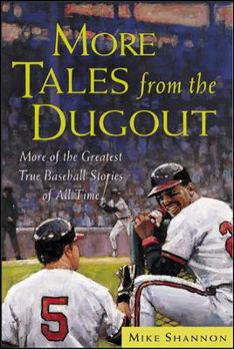 Paperback More Tales from the Dugout: More of the Greatest True Baseball Stories of All Time Book