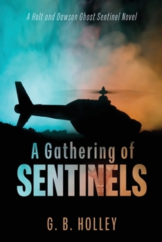 Paperback A Gathering of Sentinels: A Holt and Dawson Ghost Sentinel Novel Book