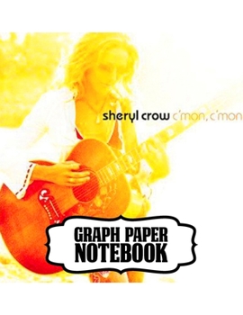 Paperback Notebook: Sheryl Crow American Musician Singer Songwriter Pop, Rock, Country, Jazz, Blues Grammy Awards, Primary Copy Book, Soft Book