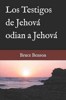 Paperback Los Testigos de Jehová odian a Jehová [Spanish] Book