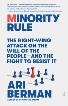 Paperback Minority Rule: The Right-Wing Attack on the Will of the People--And the Fight to Resist It Book
