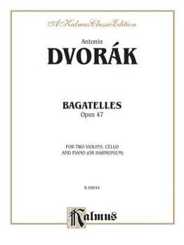 Paperback Bagatelles, Opus 47 for Two Violins, Cello and Piano (or Harmonium) Book