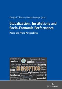 Paperback Globalization, Institutions and Socio-Economic Performance: Macro and Micro Perspectives Book
