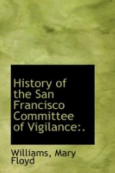 Paperback History of the San Francisco Committee of Vigilance Book