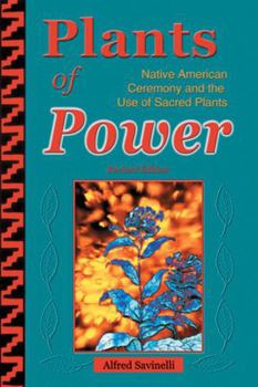 Paperback Plants of Power: Native American Ceremony and the Use of Sacred Plants Book