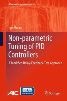 Hardcover Non-Parametric Tuning of Pid Controllers: A Modified Relay-Feedback-Test Approach Book
