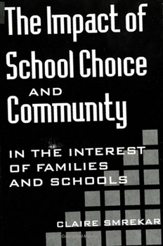 Paperback The Impact of School Choice and Community: In the Interest of Families and Schools Book