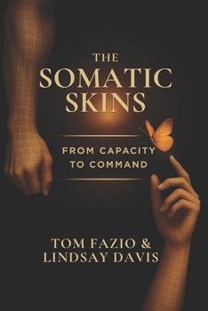 Paperback The Somatic Skins: From Capacity to Command Book