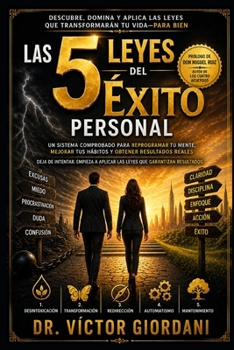 LAS 5 LEYES DEL EXITO PERSONAL: TU BOLETO HACIA UNA MEJOR VIDA (Spanish Edition)