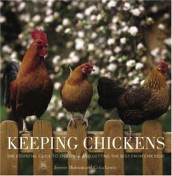 Paperback Keeping Chickens: The Essential Guide to Enjoying and Getting the Best from Chickens Book