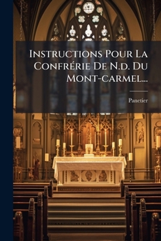 Paperback Instructions Pour La Confrérie De N.d. Du Mont-carmel... [French] Book