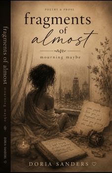 Paperback Fragments of almost: Mourning maybe Book