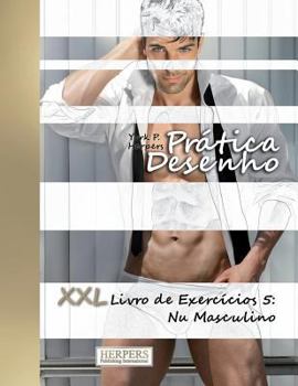 Paperback Prática Desenho - XXL Livro de Exercícios 5: Nu Masculino [Portuguese] Book