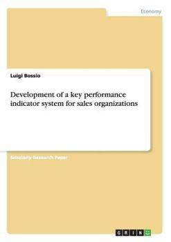 Paperback Development of a key performance indicator system for sales organizations Book