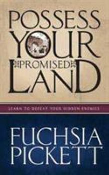 Hardcover Possessing Your Promised Land: Learn to Defeat Your Hidden Enemies Book