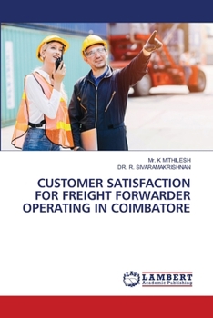 Customer Satisfaction for Freight Forwarder Operating in Coimbatore