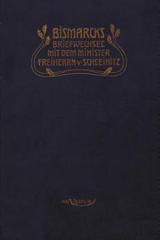 Paperback Otto Fürst von Bismarck. Bismarcks Briefwechsel mit dem Minister Freiherrn von Schleinitz 1858-1861: In Fraktur [German] Book