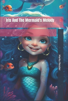 Paperback Iris And The Mermaid's Melody Book