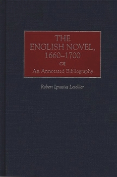 Hardcover The English Novel, 1660-1700: An Annotated Bibliography Book