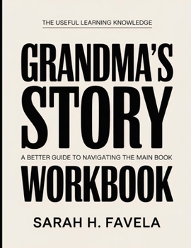 Paperback The Useful Learning Knowledge Grandma's Story: A Better Guide To Navigating The Main Book