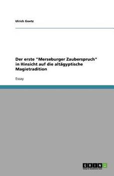 Paperback Der erste "Merseburger Zauberspruch" in Hinsicht auf die altägyptische Magietradition [German] Book