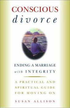 Paperback Conscious Divorce: Ending a Marriage with Integrity Book