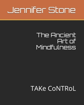 Paperback The Ancient Art of Mindfulness: TAKe CoNTRoL Book