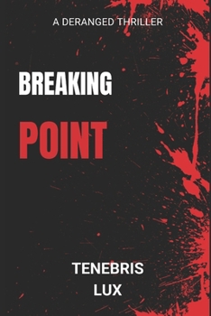 Paperback Breaking Point: A Deranged Thriller Book