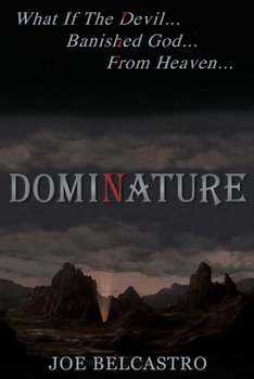 Paperback Dominature: What If The Devil...Banished God...From Heaven... Book