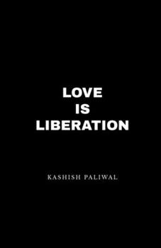 Paperback Love Is Liberation Book
