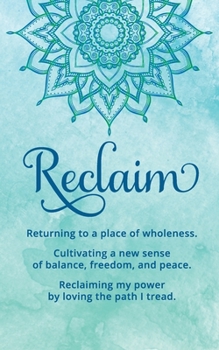 Paperback Word of the Year Planner and Goal Tracker: RECLAIM - Cultivating a new sense of balance, freedom, and peace. - 52 weekly pages for planning goals Book