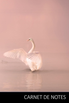 CARNET DE NOTES: Bloc-Notes De Cygne, Livre De Cygne, Les Enfants Livre De Cygne Carnet / Journal / Livre d'écriture / Calepin / Agenda / Notes - 6 x ... pages, surface brillante. (French Edition)