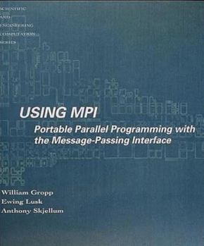 Using MPI - 2nd Edition: Portable Parallel Programming with the Message Passing Interface