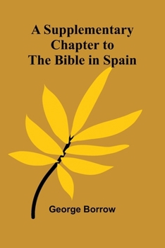 Paperback A Supplementary Chapter to the Bible in Spain Book