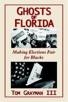 Paperback Ghosts Of Florida: Making Elections Fair For Blacks Book