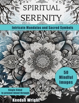 Paperback Spiritual Serenity: Intricate Mandalas and Sacred Symbols - An Adult Coloring Journey featuring 50 Mandala Designs Book