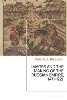 Hardcover Images and the Making of the Russian Empire, 1471-1721 Book