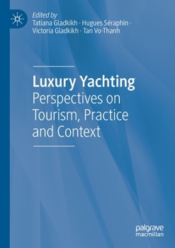 Paperback Luxury Yachting: Perspectives on Tourism, Practice and Context Book