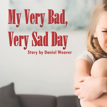 Paperback My Very Bad, Very Sad Day Book