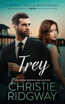 Trey - Book #7 of the 7 Brides for 7 Blackthornes