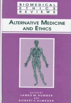 Alternative Medicine and Ethics (Biomedical Ethics Reviews)