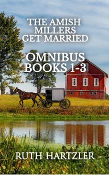 Paperback The Amish Millers Get Married Omnibus Books 1-3 Book