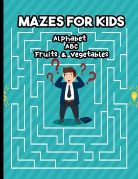 Paperback Mazes for Kids Alphabet ABC Fruits & Vegetables: My Big Book of Maze Games - From 6 years old Book