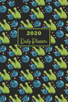 2020 Daily Planner: 12 Month : January 1 2020 - December 31 2020 Diary / 365 Pages - ( Daily Hourly Planner ) Page A Day With Bowling Pattern Cover