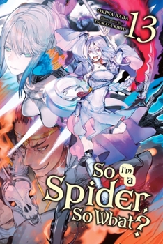 Paperback So I'm a Spider, So What?, Vol. 13 (Light Novel): Volume 13 Book