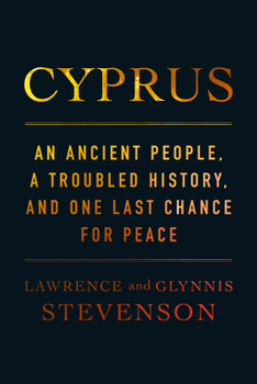 Hardcover Cyprus: An Ancient People, a Troubled History, and One Last Chance for Peace Book